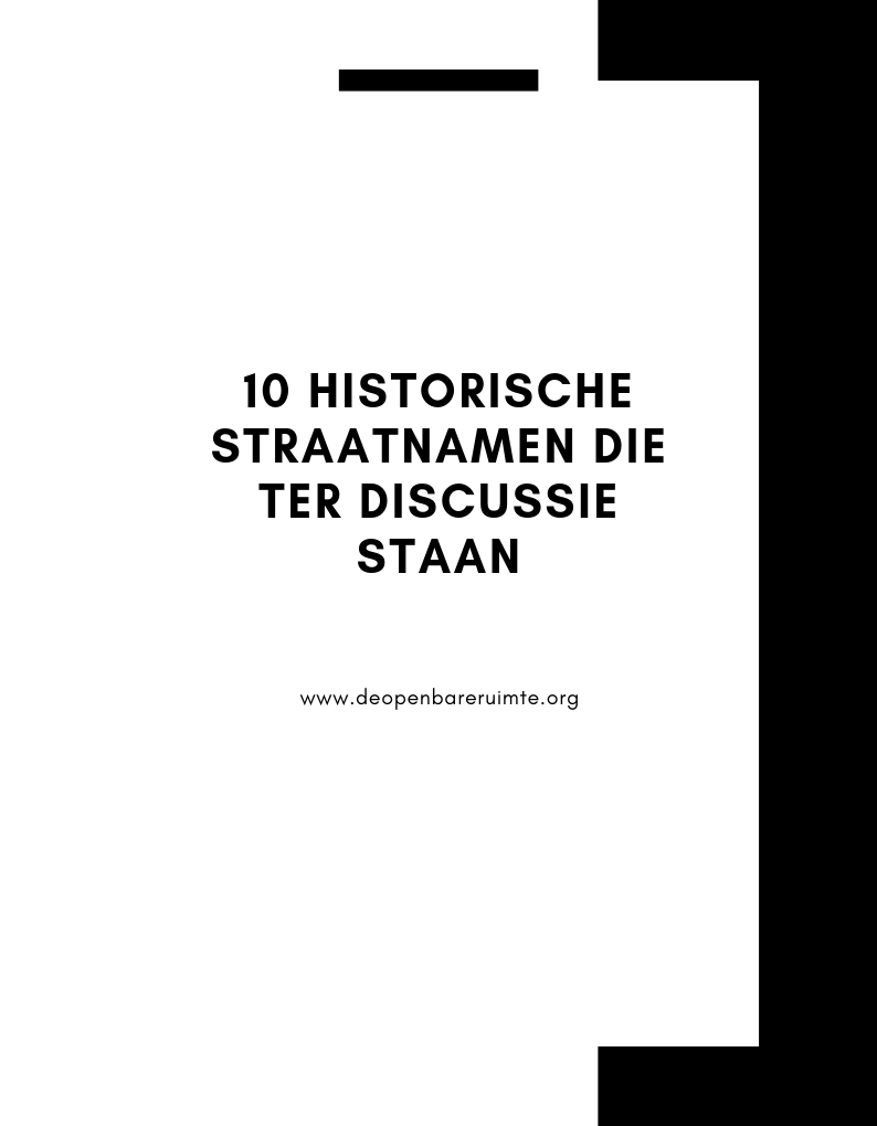 (Artikel) 10 historische straatnamen die ter discussie&nbsp;staan